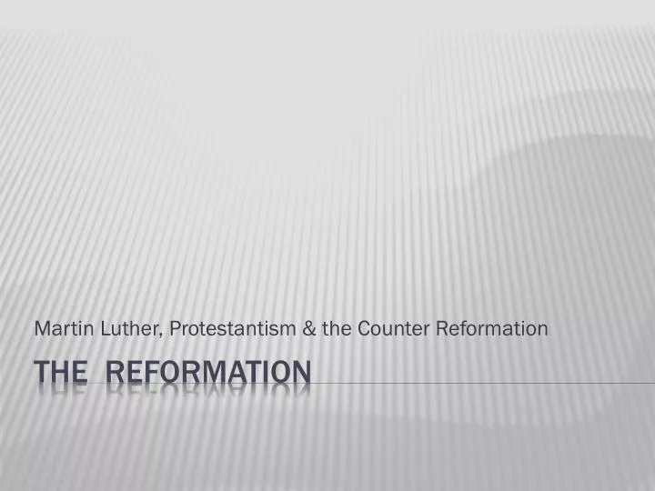 martin luther protestantism the counter reformation