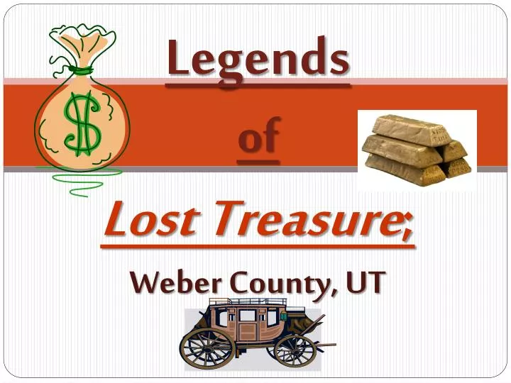 legends of lost treasure weber county ut
