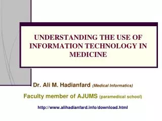 UNDERSTANDING THE USE OF INFORMATION TECHNOLOGY IN MEDICINE