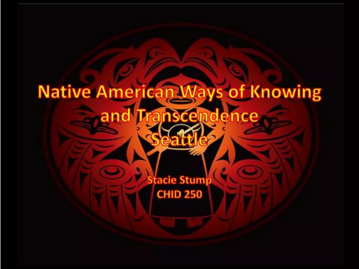 native american ways of knowing and transcendence seattle