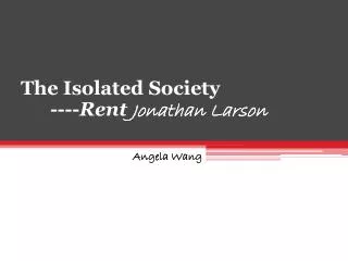 The Isolated Society ---- Rent Jonathan Larson