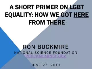 A short primer on lgbt equality: How we Got Here From There