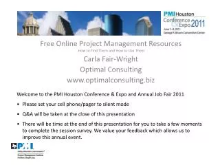 Free Online Project Management Resources How to Find Them and How to Use Them Carla Fair-Wright Optimal Consulting w