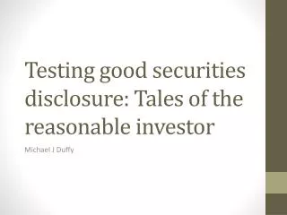 Testing good securities disclosure: Tales of the reasonable investor