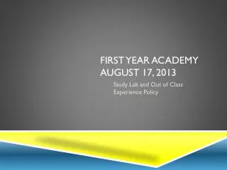 First Year academy August 17, 2013