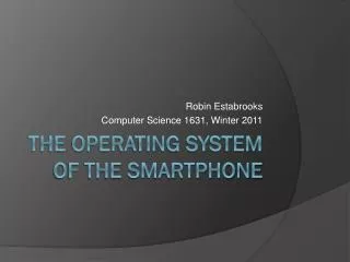 The Operating system of the Smartphone