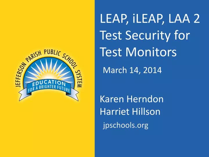 leap ileap laa 2 test security for test monitors march 14 2014 karen herndon harriet hillson