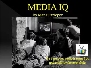 MEDIA IQ by Maria Pazlopez