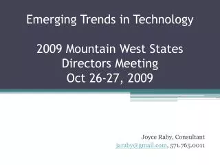 Emerging Trends in Technology 2009 Mountain West States Directors Meeting Oct 26-27, 2009