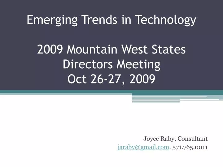 emerging trends in technology 2009 mountain west states directors meeting oct 26 27 2009