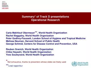 Summary* of Track D presentations Operational Research