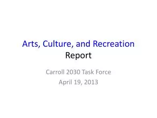 Arts, Cultur e, and Recreation Report
