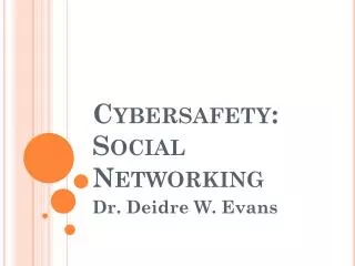Cybersafety : Social Networking
