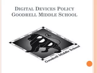 Digital Devices Policy Goodrell Middle School
