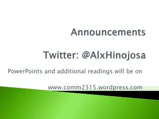Announcements Twitter: @ AlxHinojosa