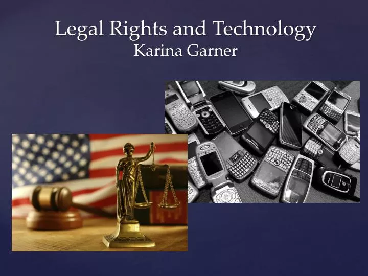 legal rights and technology karina garner