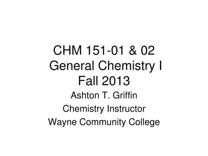 chm 151 01 02 general chemistry i fall 2013