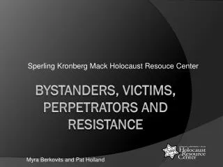 Bystanders, Victims, Perpetrators and Resistance
