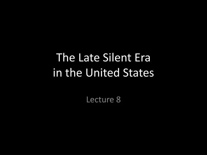 the late silent era in the united states