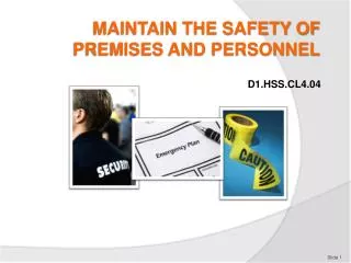 MAINTAIN THE SAFETY OF PREMISES AND PERSONNEL
