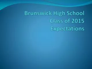 Brunswick High School Class of 2015 Expectations