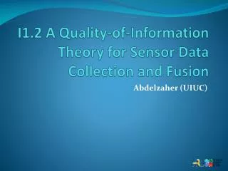 I1.2 A Quality-of-Information Theory for Sensor Data Collection and Fusion