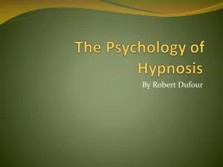 The Psychology of Hypnosis