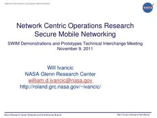 Will Ivancic NASA Glenn Research Center william.d.ivancic@nasa.gov http:// roland.grc.nasa.gov/~ivancic /