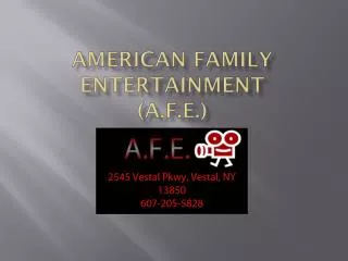 American F amily Entertainment (A.F.E.)