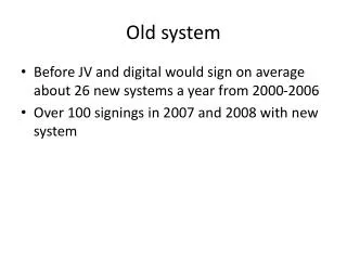 Old system