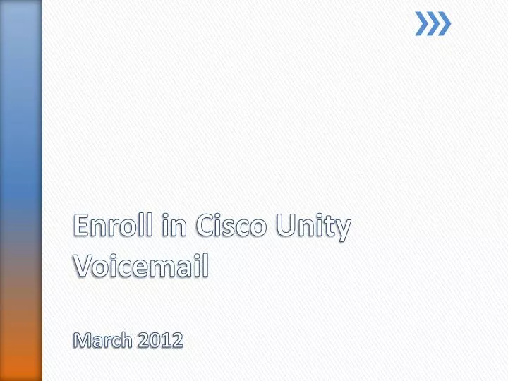 enroll in cisco unity voicemail march 2012