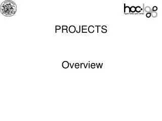 PROJECTS Overview