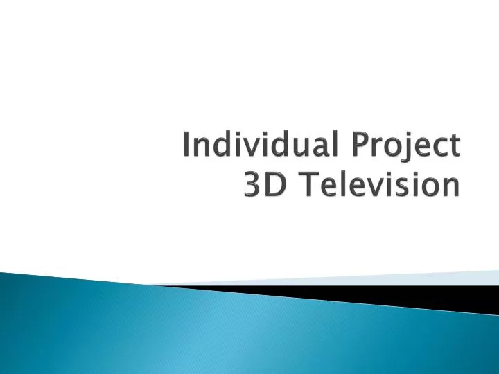 individual project 3d television