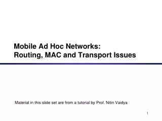 Mobile Ad Hoc Networks: Routing, MAC and Transport Issues