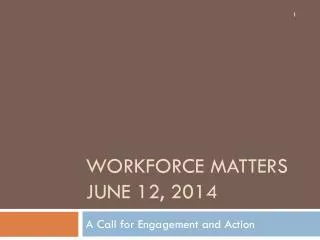 Workforce matters June 12, 2014