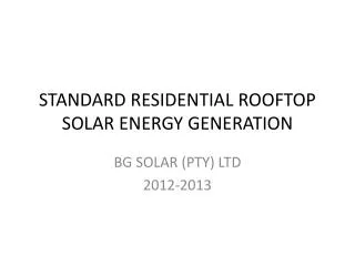 STANDARD RESIDENTIAL ROOFTOP SOLAR ENERGY GENERATION