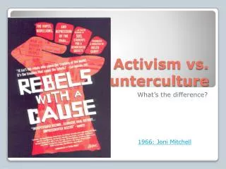 Activism vs. Counterculture