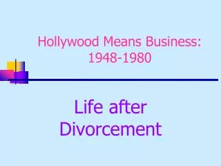 Hollywood Means Business: 1948-1980