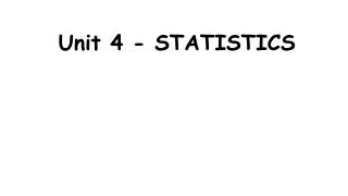 Unit 4 - STATISTICS