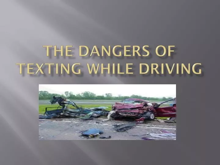 the dangers of texting while driving