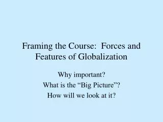 Framing the Course: Forces and Features of Globalization