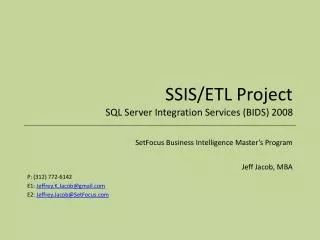 SSIS/ETL Project SQL Server Integration Services (BIDS) 2008