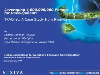 Leveraging 4,000,000,000 Phones for Development: TRACnet : A Case Study from Rwanda