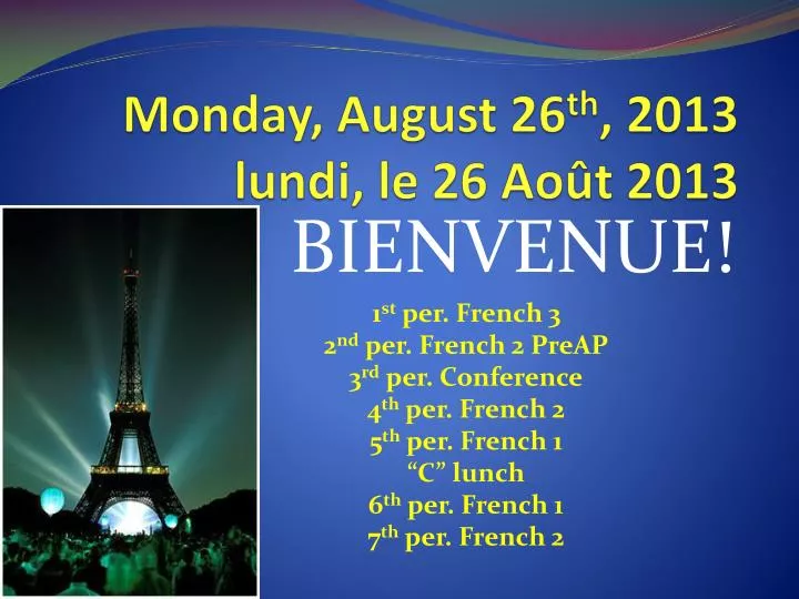 monday august 26 th 2013 lundi le 26 ao t 2013