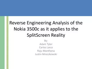 Reverse Engineering Analysis of the Nokia 3500c as it applies to the SplitScreen Reality