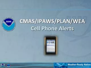 CMAS/IPAWS/PLAN/WEA Cell Phone Alerts