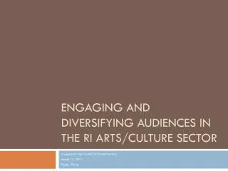Engaging and Diversifying Audiences in the RI Arts/Culture Sector