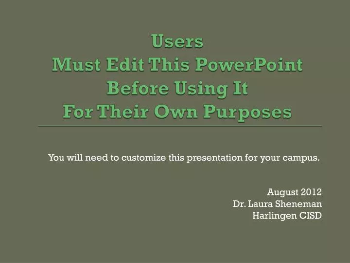 users must edit this powerpoint before using it for their own purposes