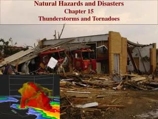 Natural Hazards and Disasters Chapter 15 Thunderstorms and Tornadoes