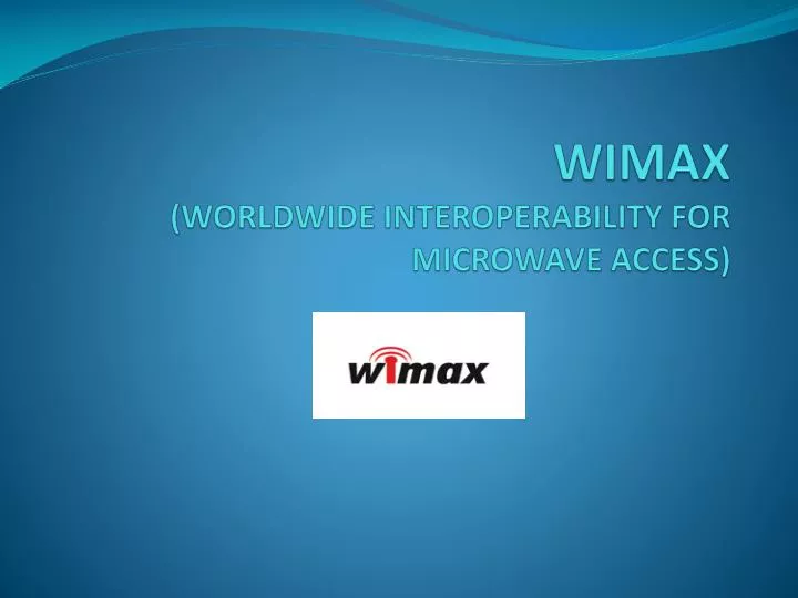wimax worldwide interoperability for microwave access
